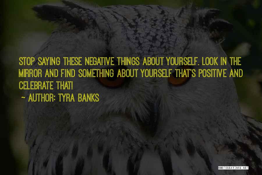 Find The Positive Quotes By Tyra Banks