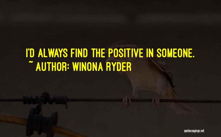 Find The Positive Quotes By Winona Ryder