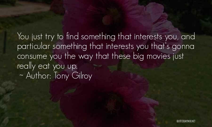 Find The Quotes By Tony Gilroy