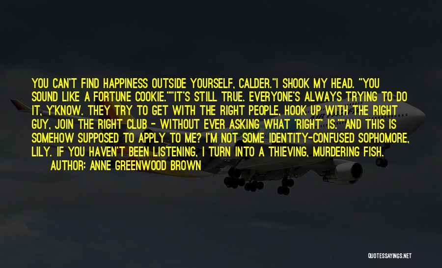 Find The Right Guy Quotes By Anne Greenwood Brown