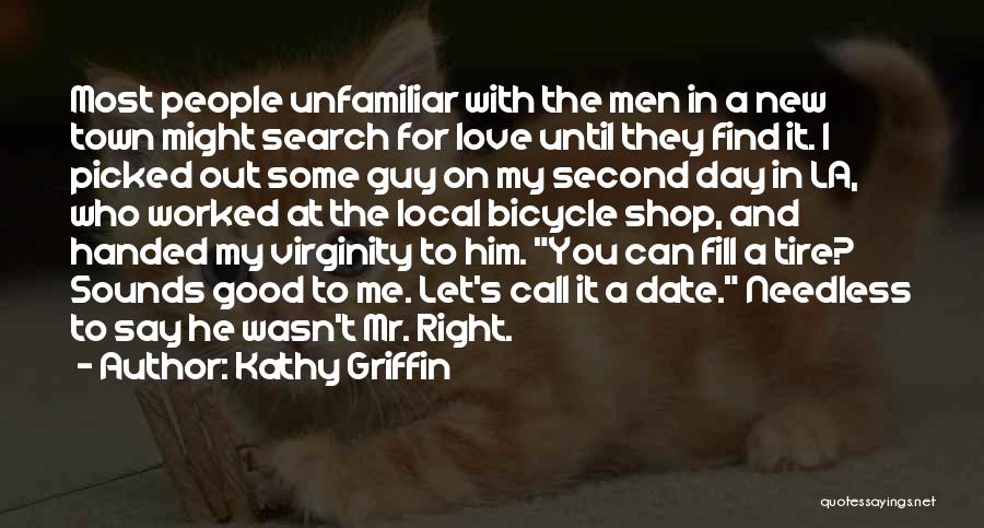 Find The Right Guy Quotes By Kathy Griffin