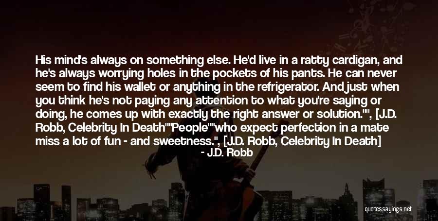 Find The Right Holes Quotes By J.D. Robb Find The Right Holes Quotes By J.D. Robb