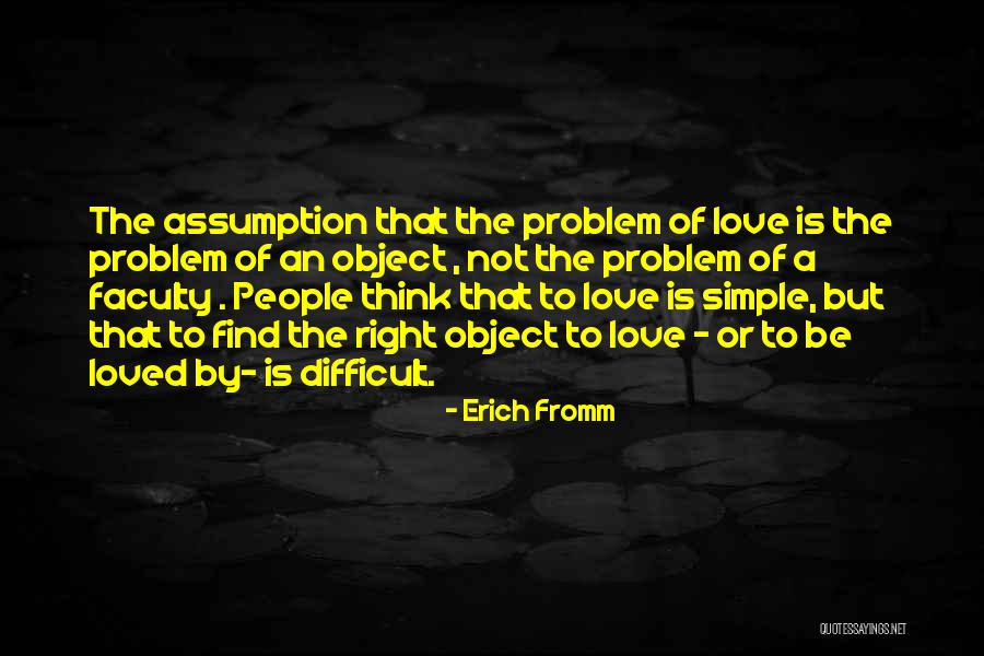 Find The Right Love Quotes By Erich Fromm Find The Right Love Quotes By Erich Fromm