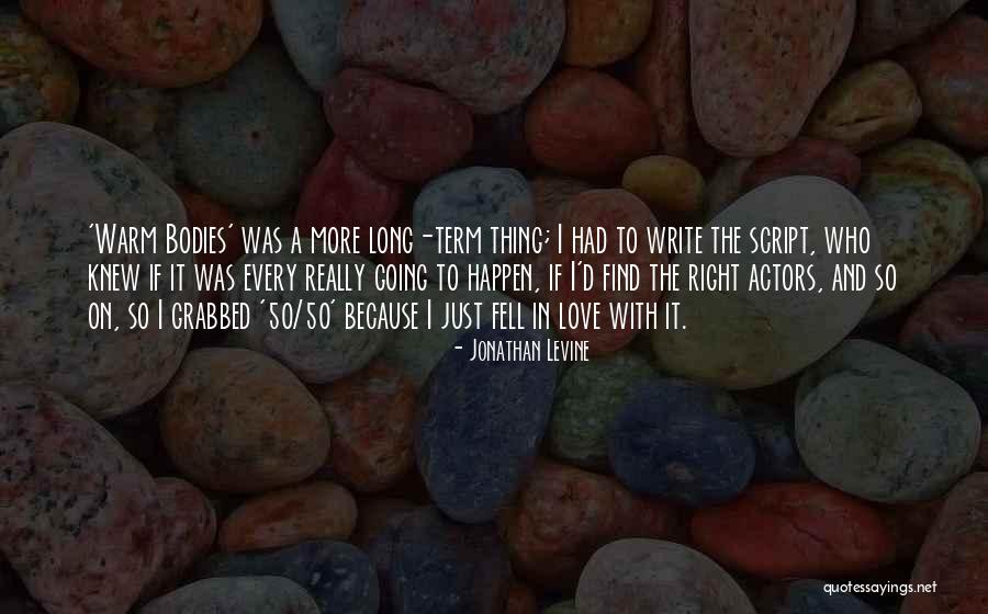 Find The Right Love Quotes By Jonathan Levine Find The Right Love Quotes By Jonathan Levine