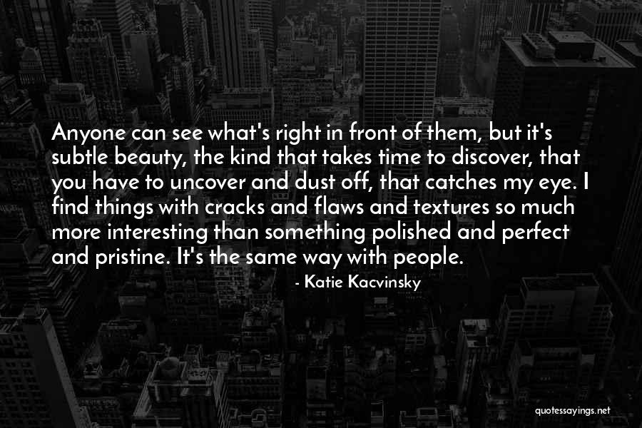 Find The Right Love Quotes By Katie Kacvinsky Find The Right Love Quotes By Katie Kacvinsky