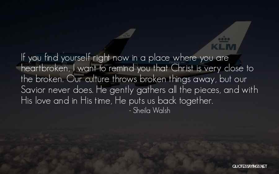 Find The Right Love Quotes By Sheila Walsh Find The Right Love Quotes By Sheila Walsh