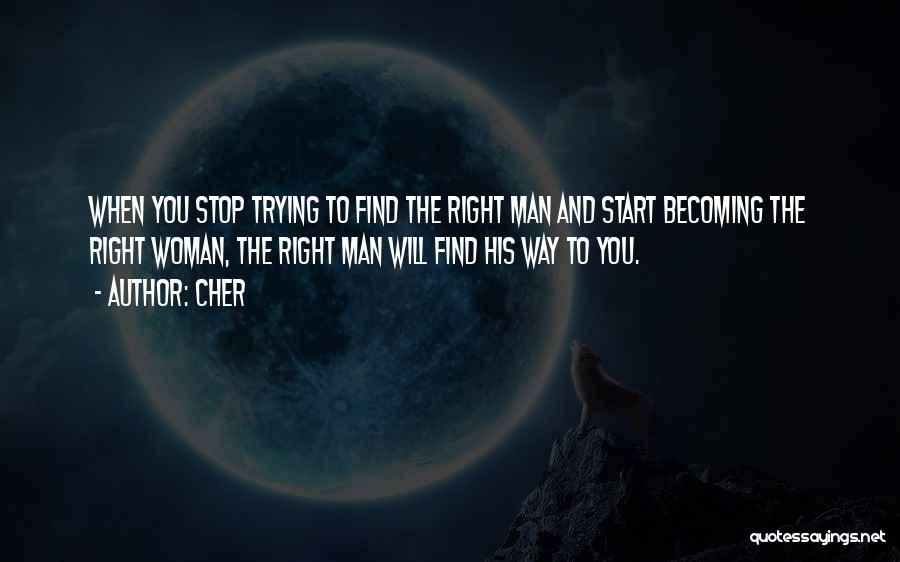 Find The Right Man Quotes By Cher