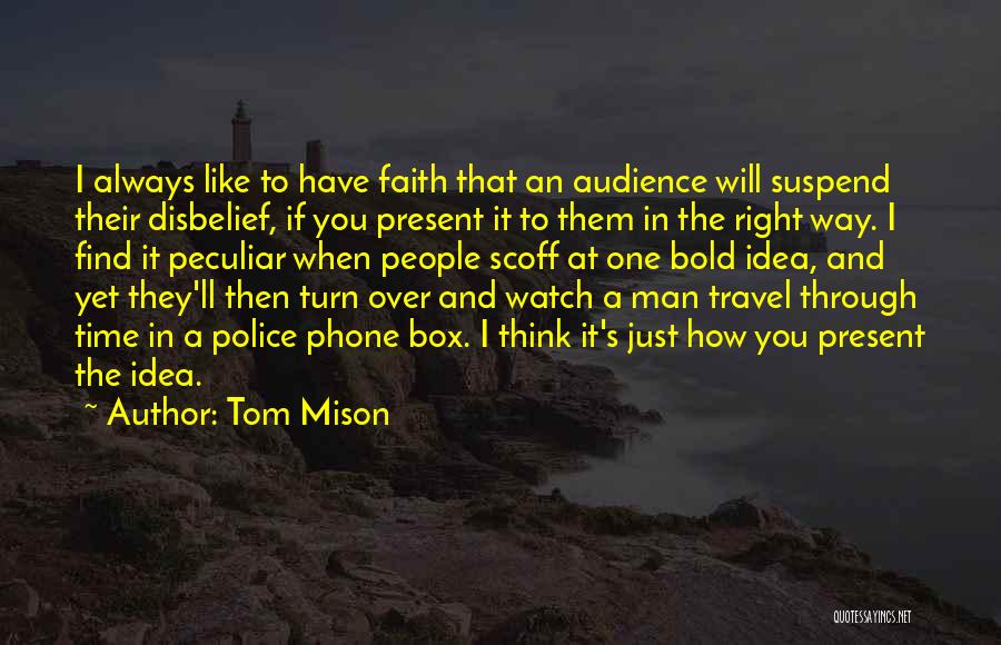 Find The Right Man Quotes By Tom Mison