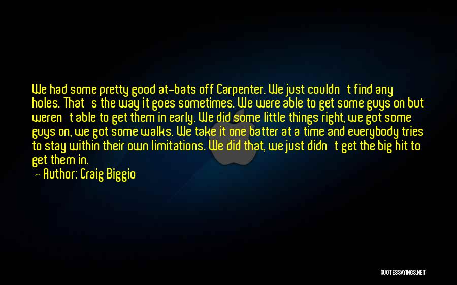 Find The Right One Quotes By Craig Biggio