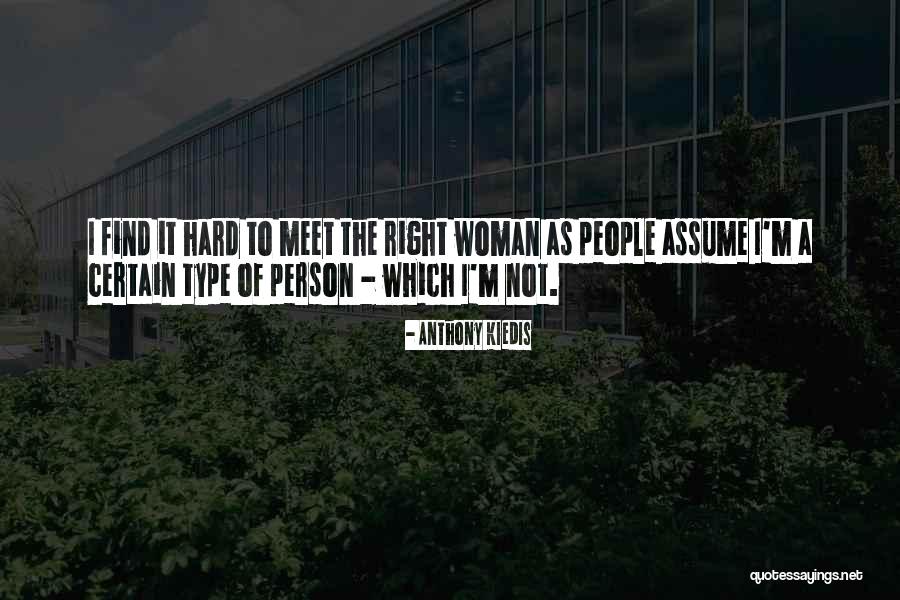 Find The Right Person Quotes By Anthony Kiedis Find The Right Person Quotes By Anthony Kiedis