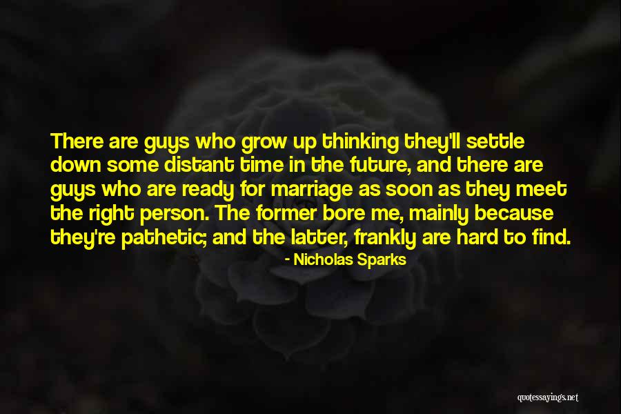 Find The Right Person Quotes By Nicholas Sparks Find The Right Person Quotes By Nicholas Sparks