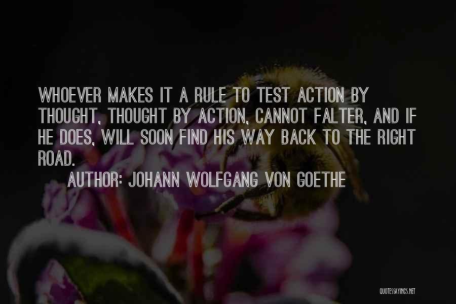 Find The Right Way Quotes By Johann Wolfgang Von Goethe