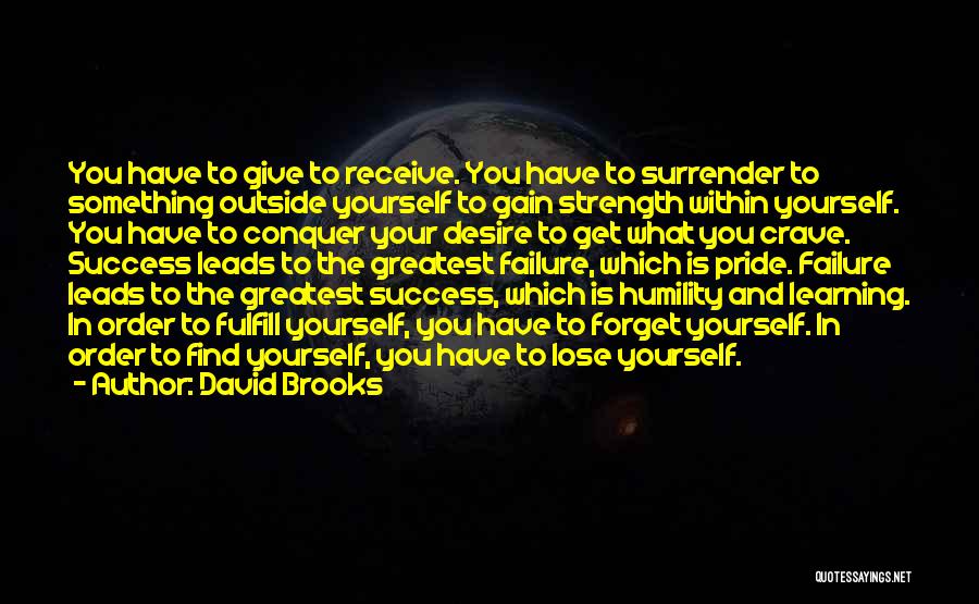 Find The Strength Within Yourself Quotes By David Brooks