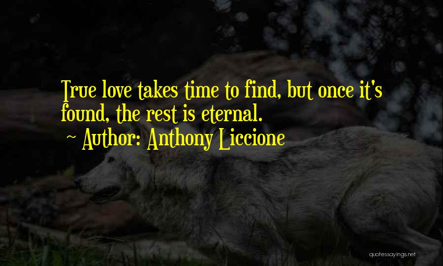 Find The True Love Quotes By Anthony Liccione