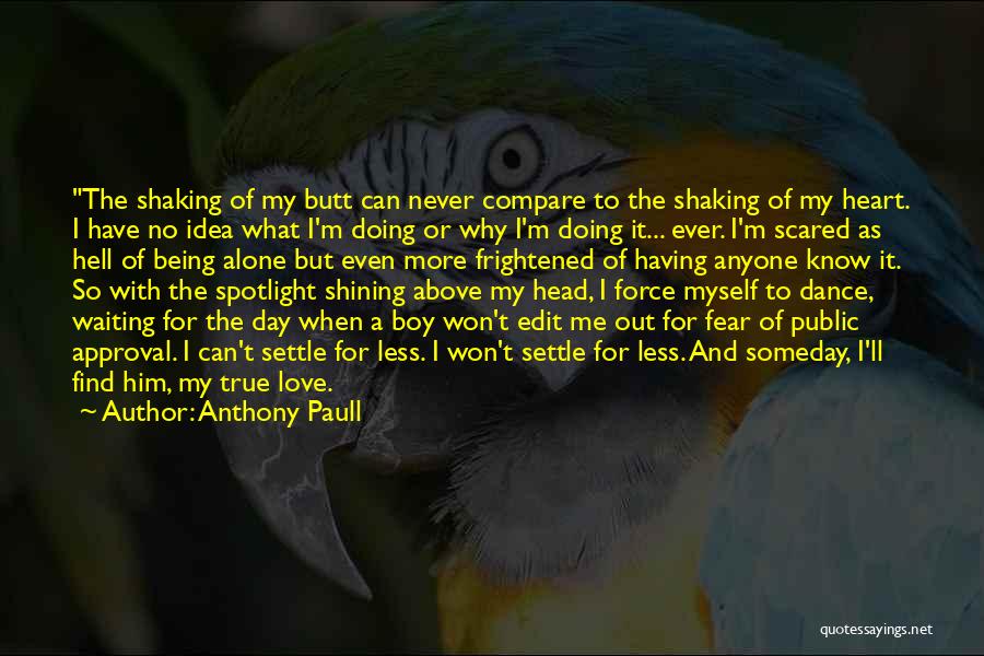 Find The True Love Quotes By Anthony Paull