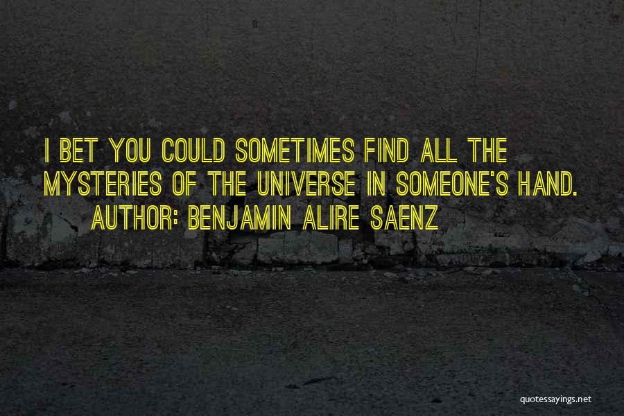 Find The True Love Quotes By Benjamin Alire Saenz