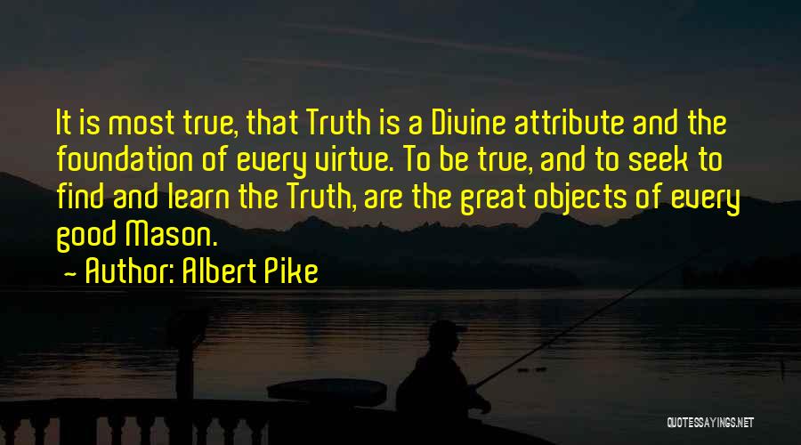 Find The Truth Quotes By Albert Pike