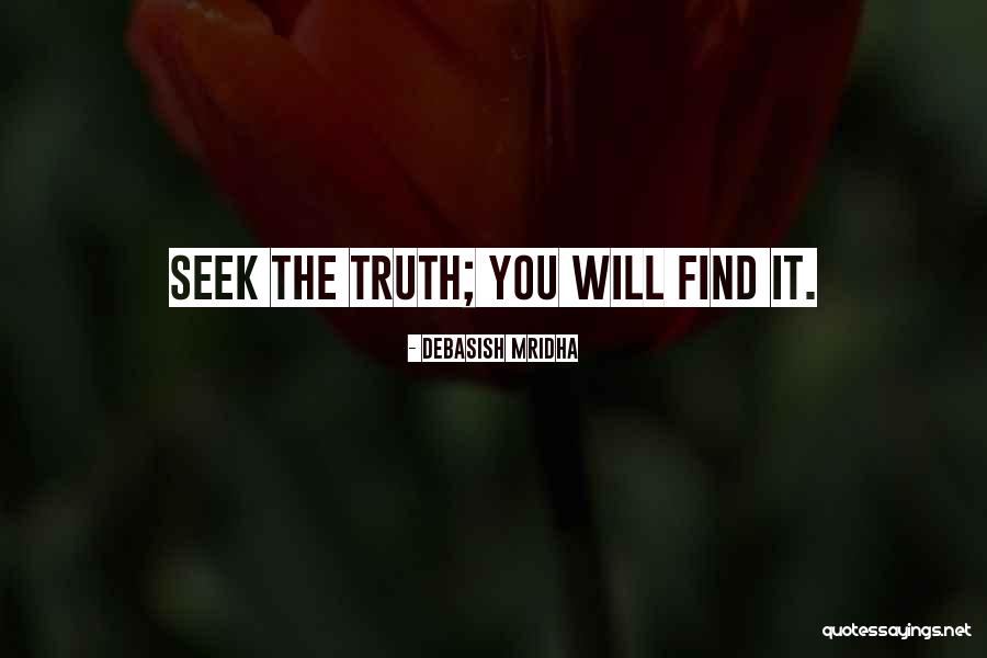 Find The Truth Quotes By Debasish Mridha