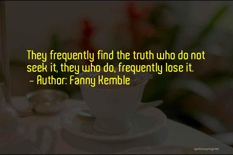 Find The Truth Quotes By Fanny Kemble