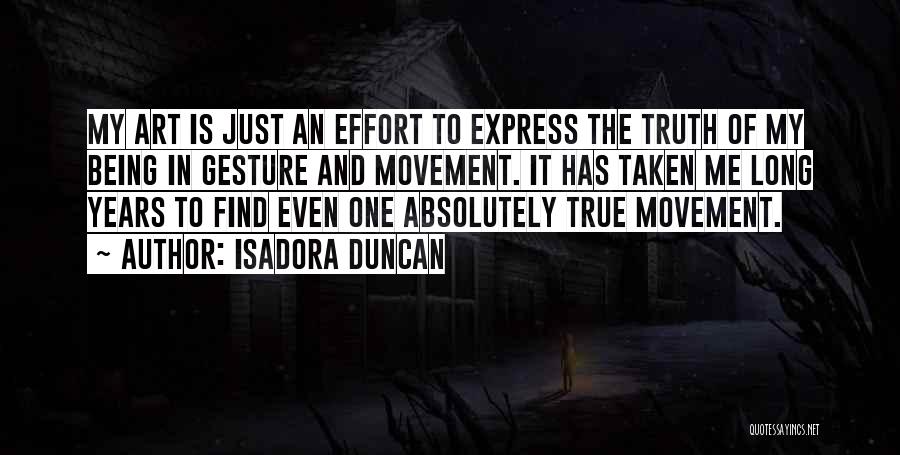 Find The Truth Quotes By Isadora Duncan