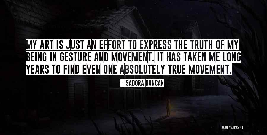 Find The Truth Quotes By Isadora Duncan