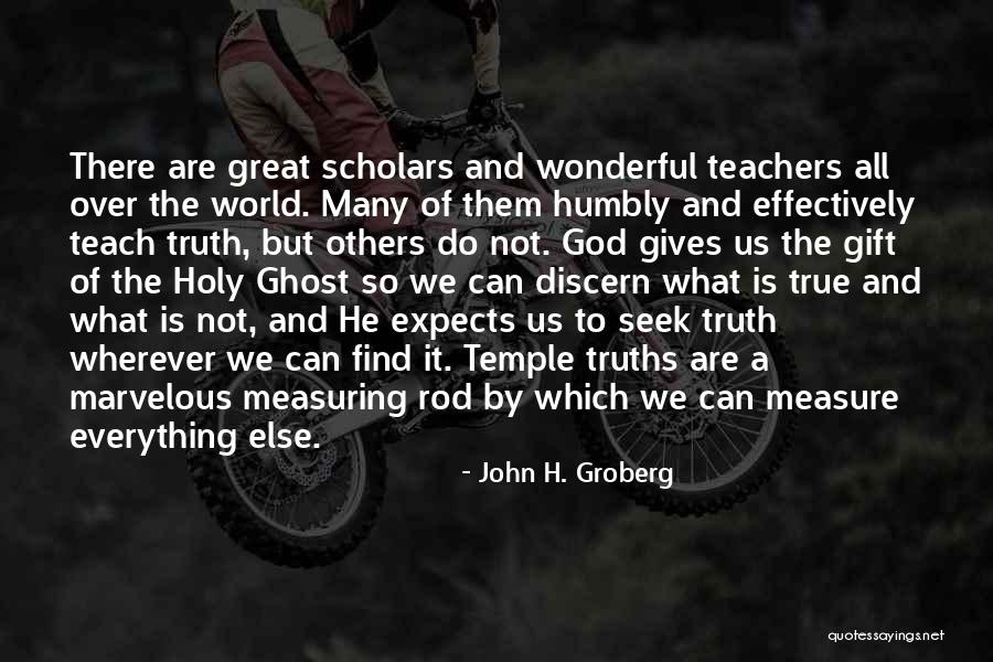 Find The Truth Quotes By John H. Groberg