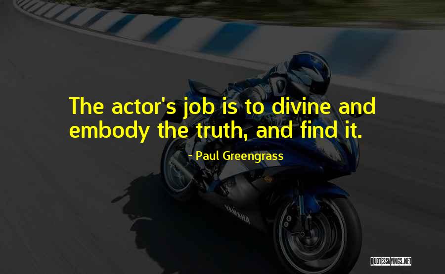 Find The Truth Quotes By Paul Greengrass