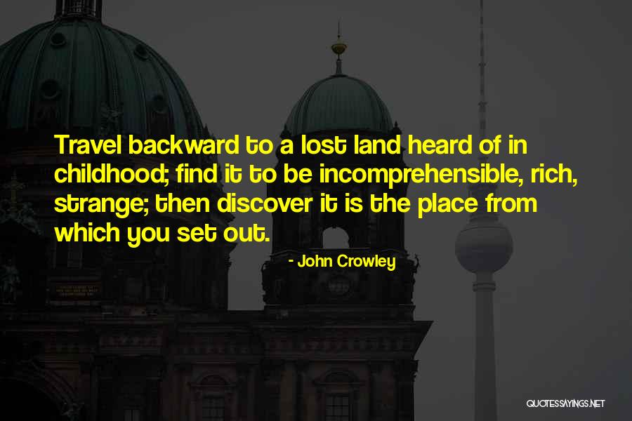 Find Travel Quotes By John Crowley Find Travel Quotes By John Crowley