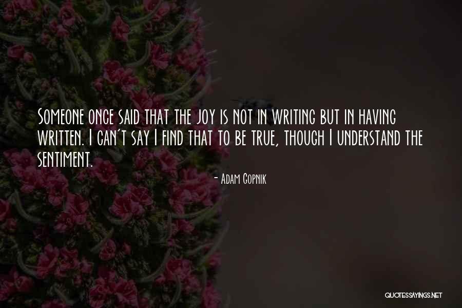 Find True Joy Quotes By Adam Gopnik Find True Joy Quotes By Adam Gopnik