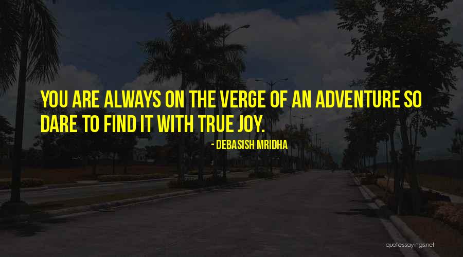 Find True Joy Quotes By Debasish Mridha Find True Joy Quotes By Debasish Mridha