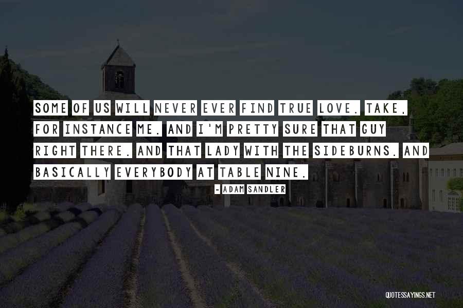 Find True Love Quotes By Adam Sandler Find True Love Quotes By Adam Sandler