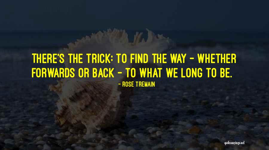 Find Way Back Quotes By Rose Tremain Find Way Back Quotes By Rose Tremain