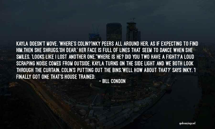Find Where You Lost Quotes By Bill Condon Find Where You Lost Quotes By Bill Condon