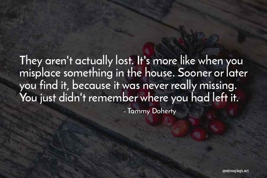 Find Where You Lost Quotes By Tammy Doherty Find Where You Lost Quotes By Tammy Doherty