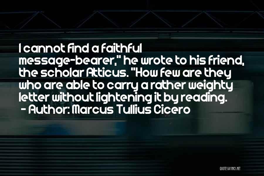 Find Who Wrote Quotes By Marcus Tullius Cicero