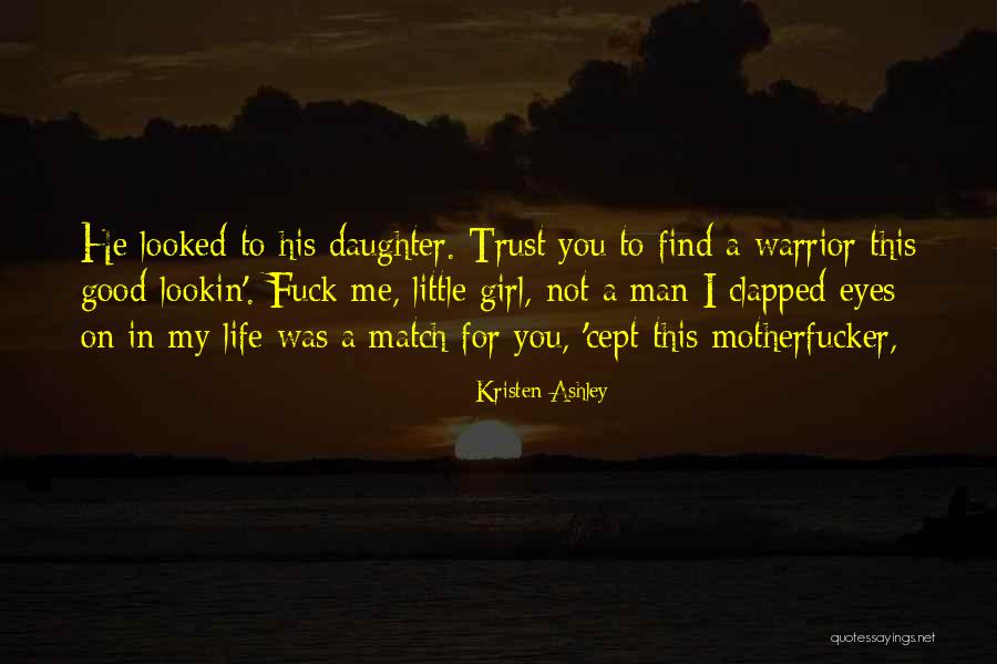 Find You A Man Quotes By Kristen Ashley Find You A Man Quotes By Kristen Ashley