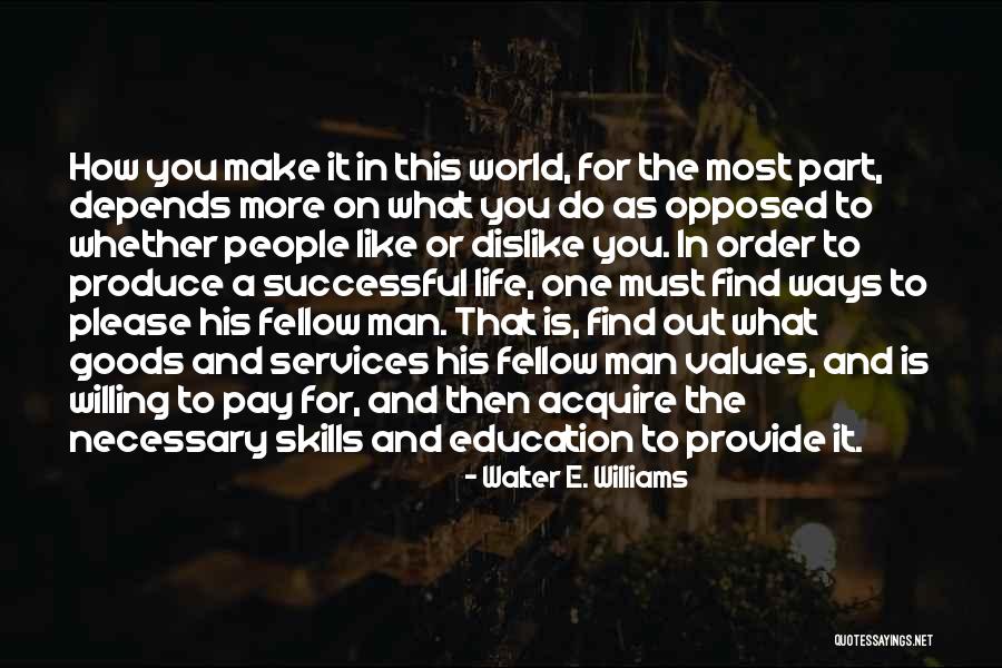 Find You A Man Quotes By Walter E. Williams Find You A Man Quotes By Walter E. Williams
