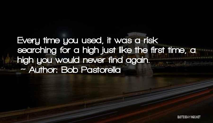 Find You Again Quotes By Bob Pastorella