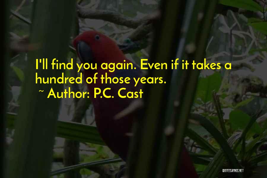 Find You Again Quotes By P.C. Cast
