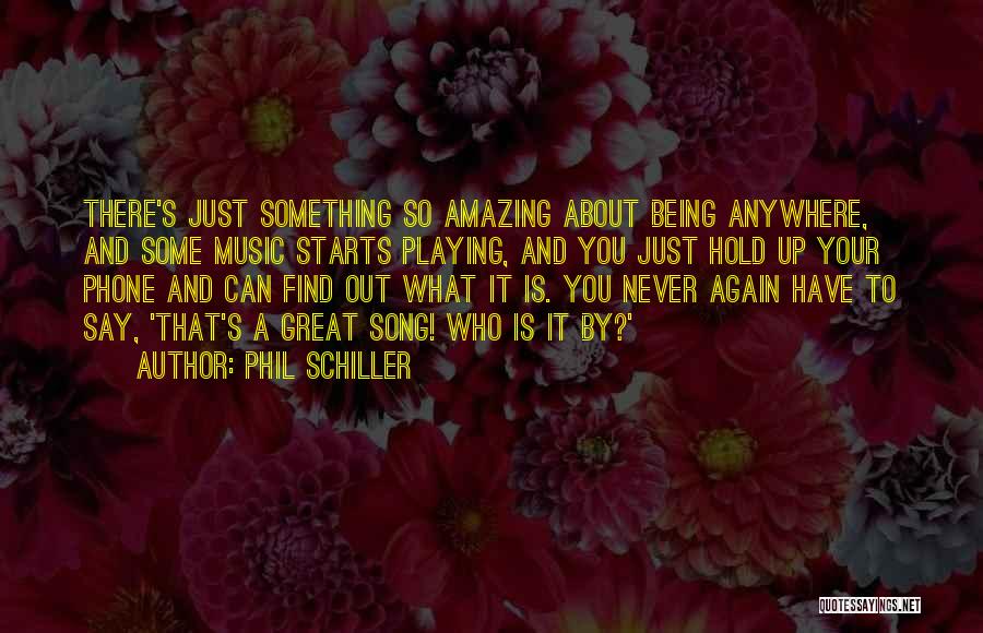 Find You Again Quotes By Phil Schiller