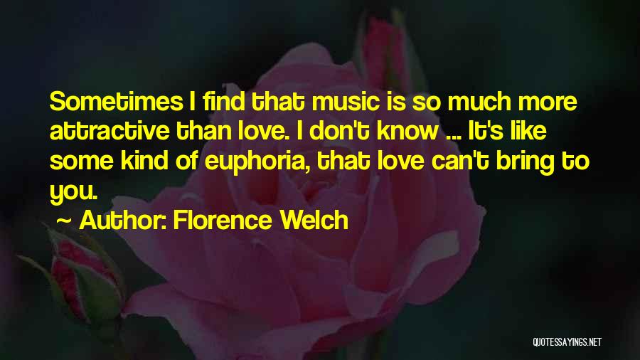 Find You Attractive Quotes By Florence Welch