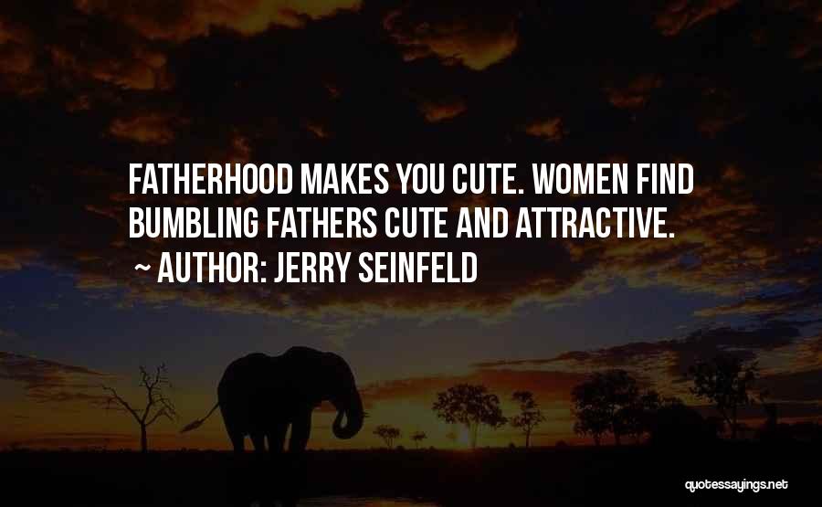 Find You Attractive Quotes By Jerry Seinfeld