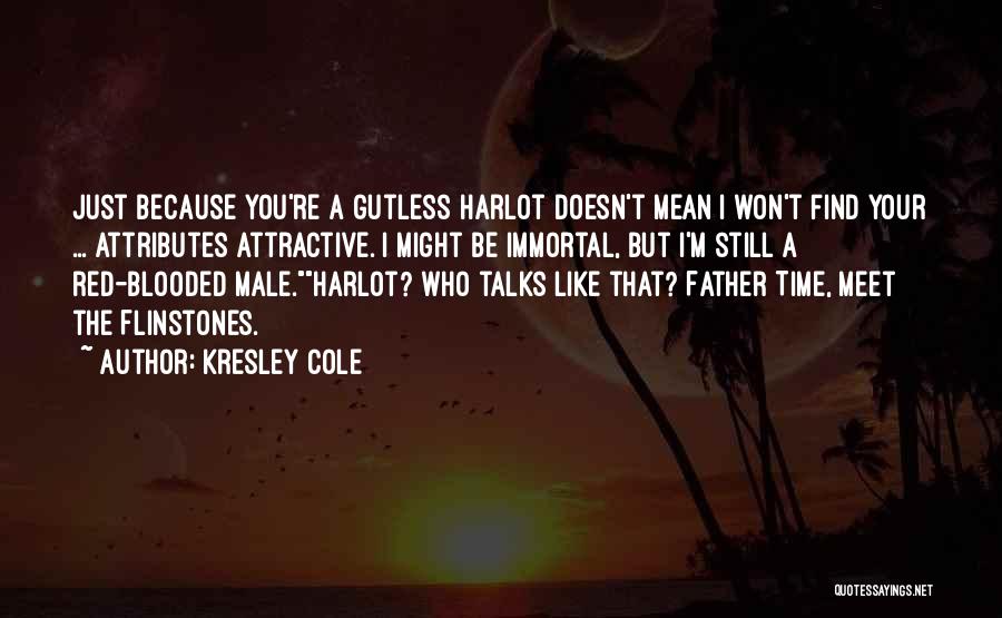 Find You Attractive Quotes By Kresley Cole