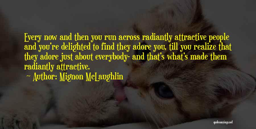Find You Attractive Quotes By Mignon McLaughlin