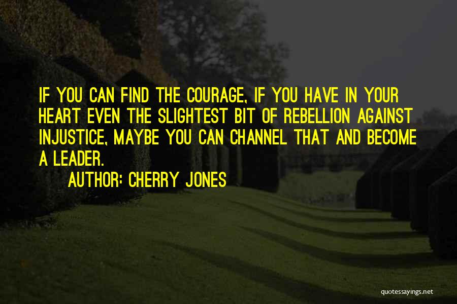 Find Your Courage Quotes By Cherry Jones