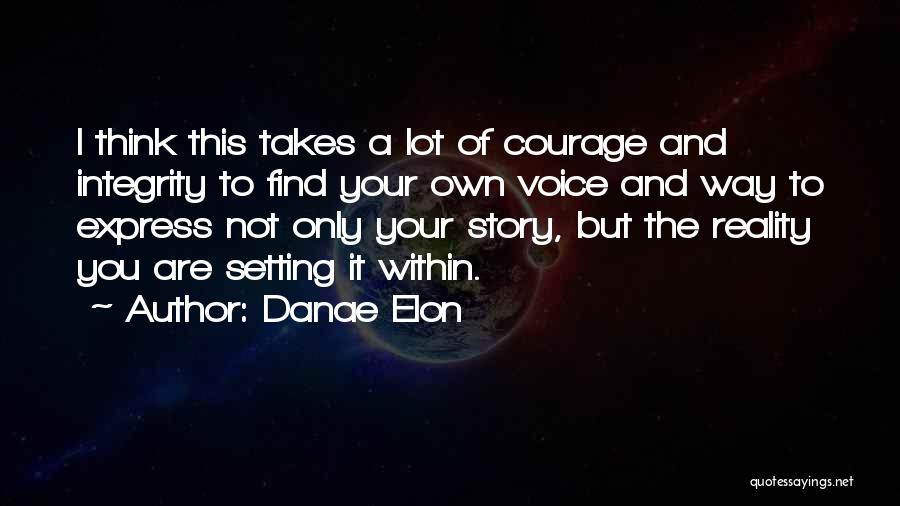 Find Your Courage Quotes By Danae Elon