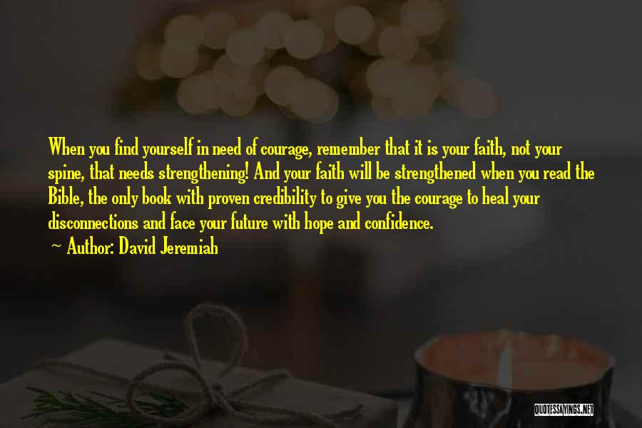 Find Your Courage Quotes By David Jeremiah