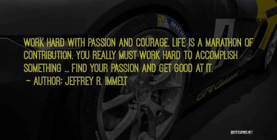 Find Your Courage Quotes By Jeffrey R. Immelt