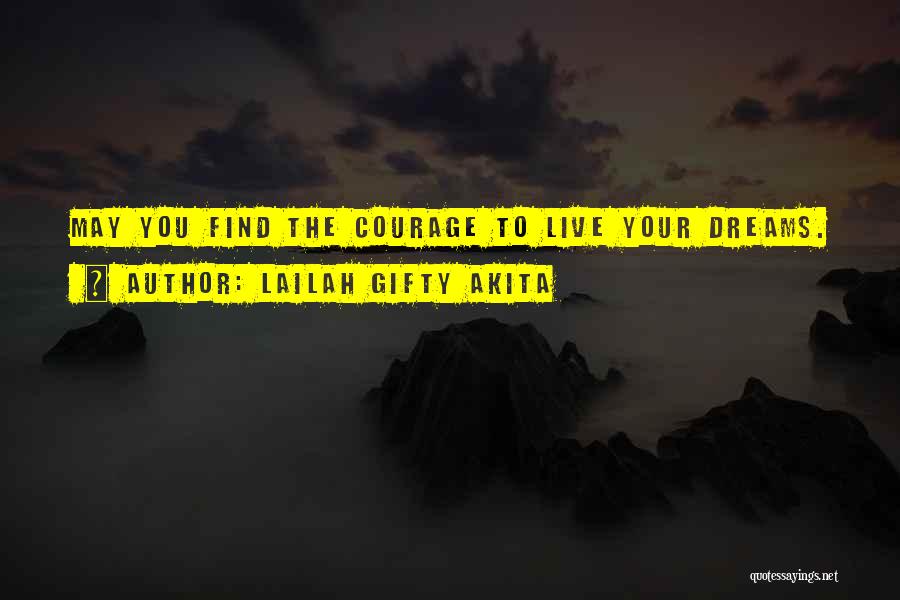 Find Your Courage Quotes By Lailah Gifty Akita