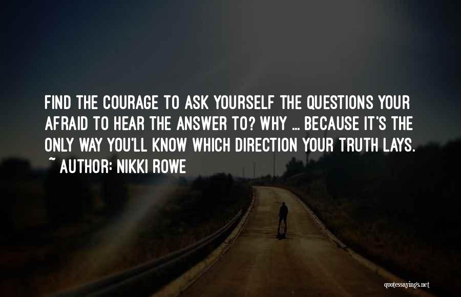 Find Your Courage Quotes By Nikki Rowe